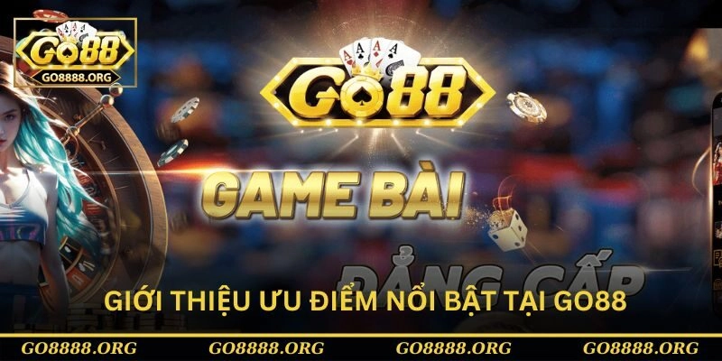 Giới thiệu Go88 với những ưu điểm tuyệt vời Giới thiệu Go88 với những ưu điểm tuyệt vời